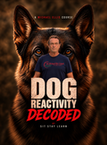 Dog Reactivity Decoded by Michael Ellis
