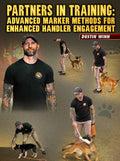 Partners In Training: Advanced Marker Methods For Enhanced Handler Engagement by Dustin Winn