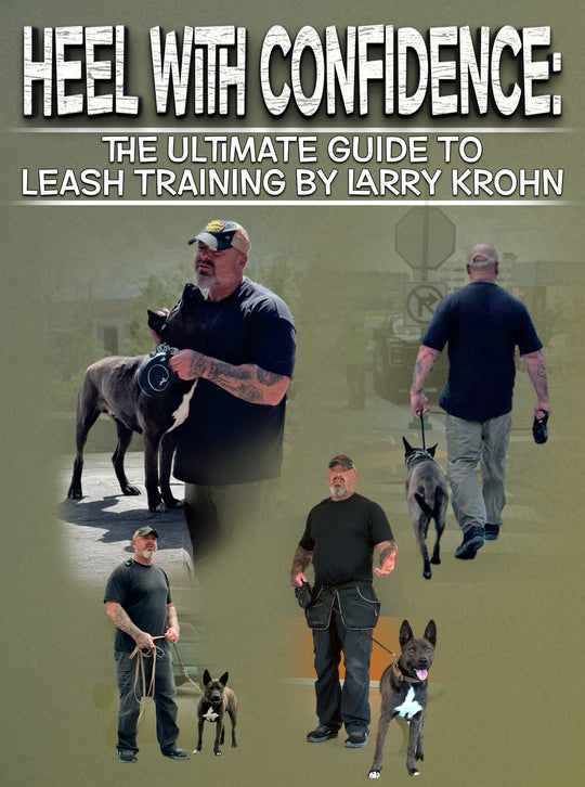 Heel with Confidence The Ultimate Guide to Leash Training by Larry Krohn