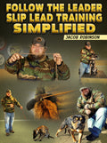 Follow The Leader: Slip Lead Training Simplified by Jacob Robinson