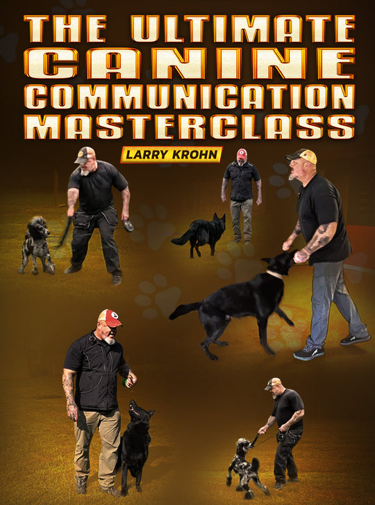 The Ultimate Canine Communication Masterclass by Larry Krohn