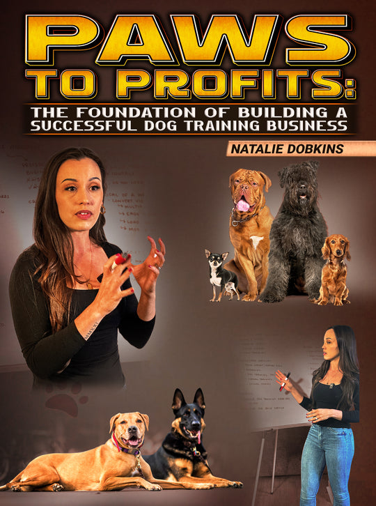 Paws To Profits: The Foundation of Building a Successful Dog Training Business by Natalie Dobkins