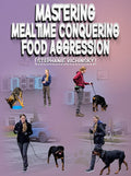 Mastering Mealtime Conquering Food Aggression by Stephanie Vichinsky